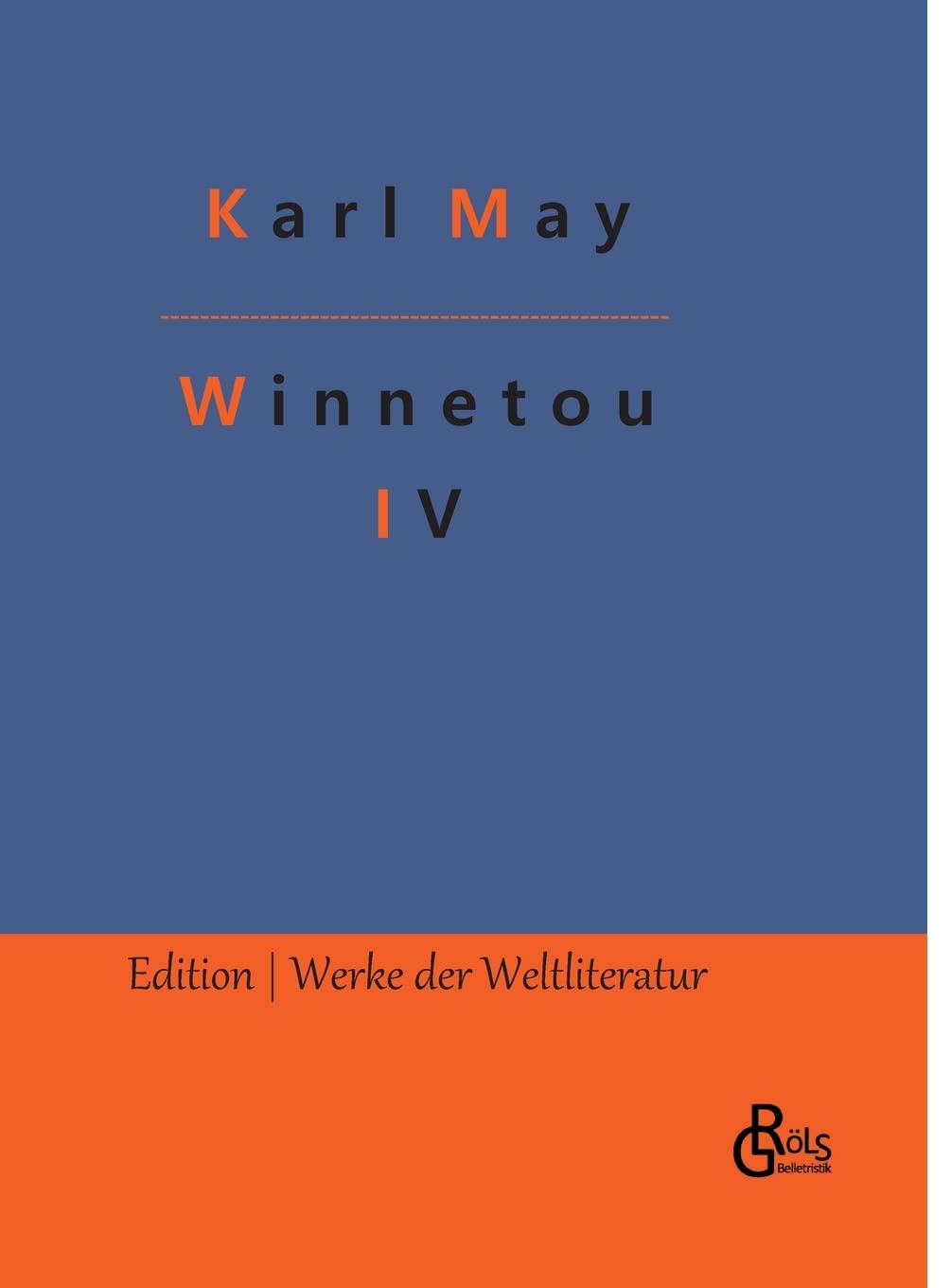 Winnetou: Band 4 (Edition Werke der Weltliteratur - Hardcover) Drama