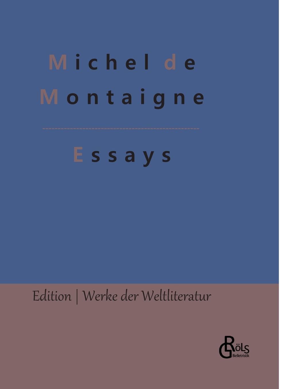 Essays (Edition Werke der Weltliteratur - Hardcover) Drama