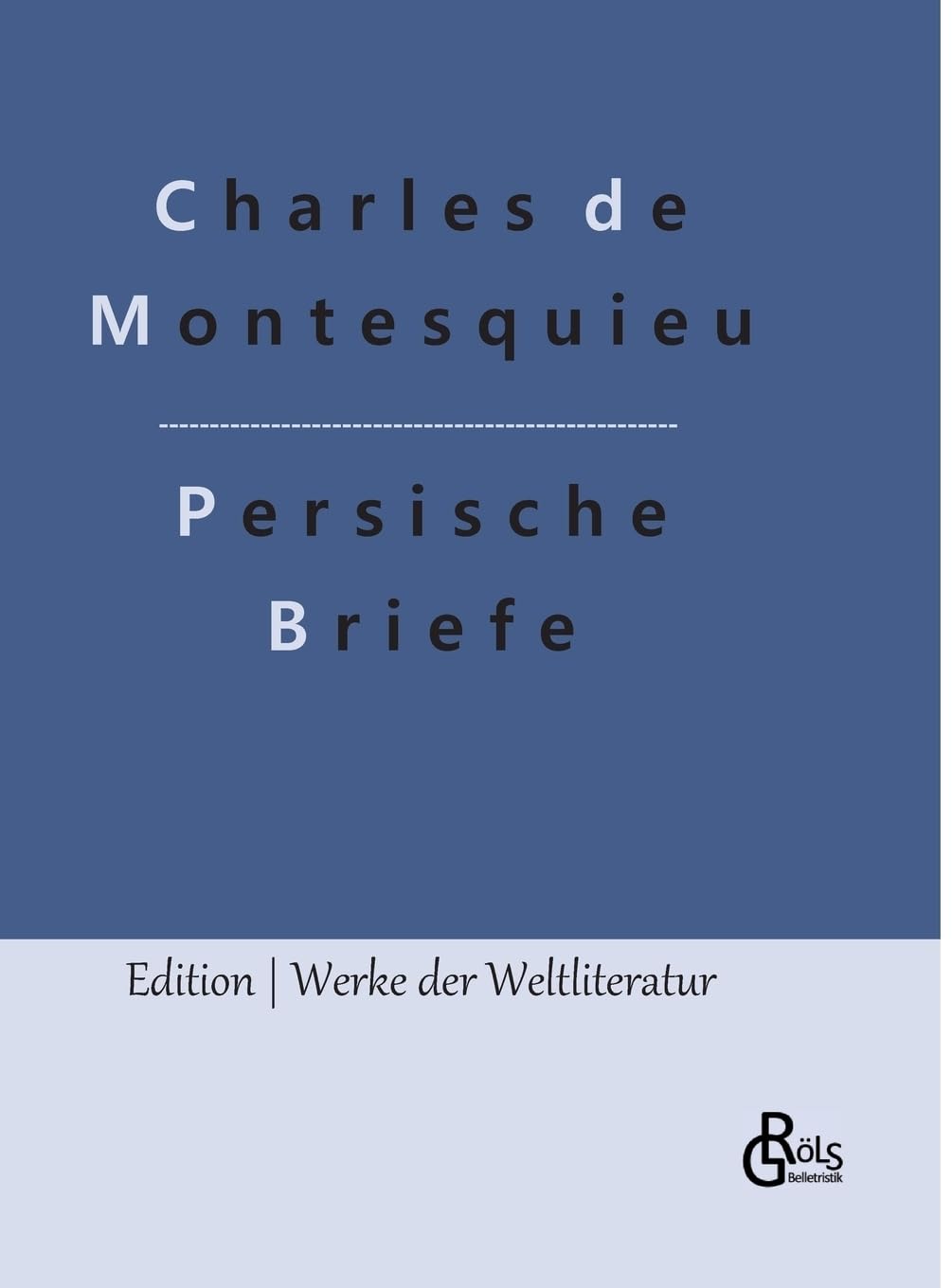 Persische Briefe (Edition Werke der Weltliteratur - Hardcover) Drama