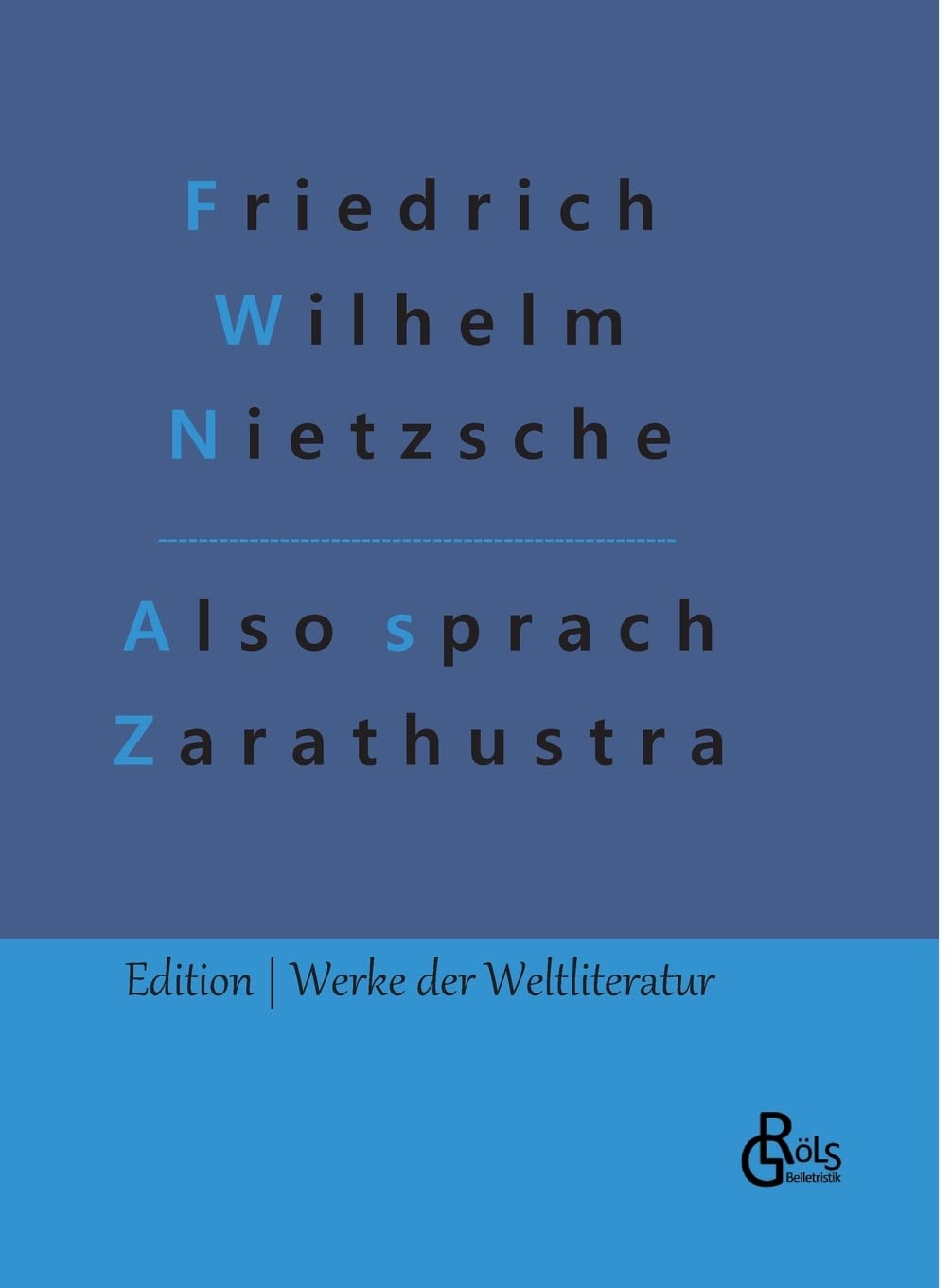 Also sprach Zarathustra: Ein Buch für Alle und Keinen (Edition Werke der Weltliteratur - Hardcover) Drama