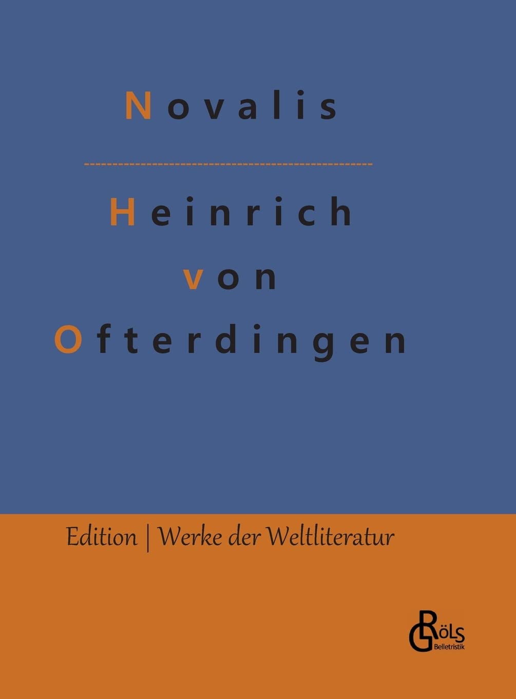 Heinrich von Ofterdingen (Edition Werke der Weltliteratur - Hardcover) Drama