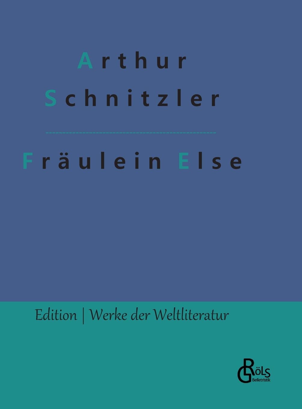 Fräulein Else (Edition Werke der Weltliteratur - Hardcover) Drama