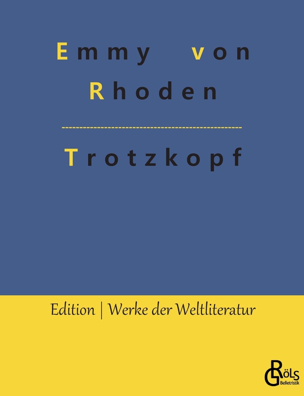 Trotzkopf (Edition Werke der Weltliteratur) Drama