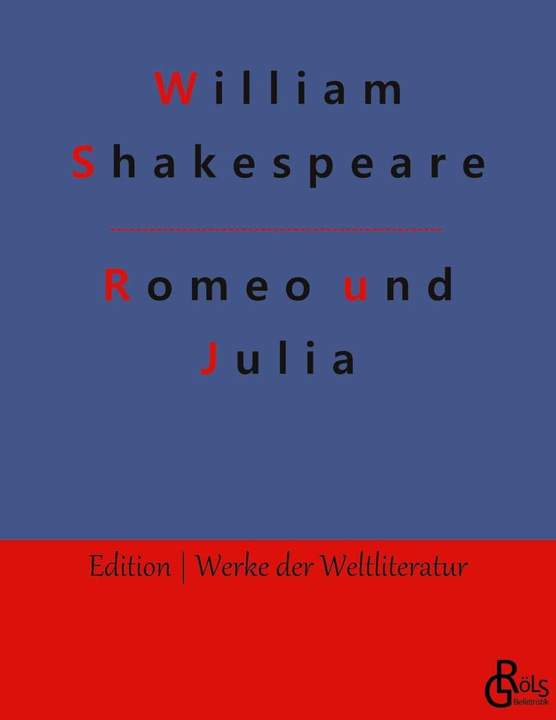 Romeo und Julia (Edition Werke der Weltliteratur) Drama