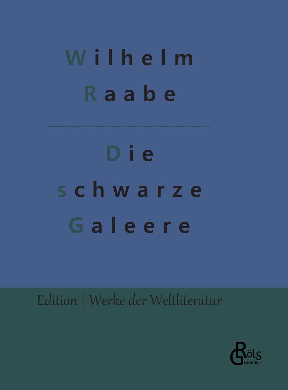 Die schwarze Galeere (Edition Werke der Weltliteratur - Hardcover) Drama