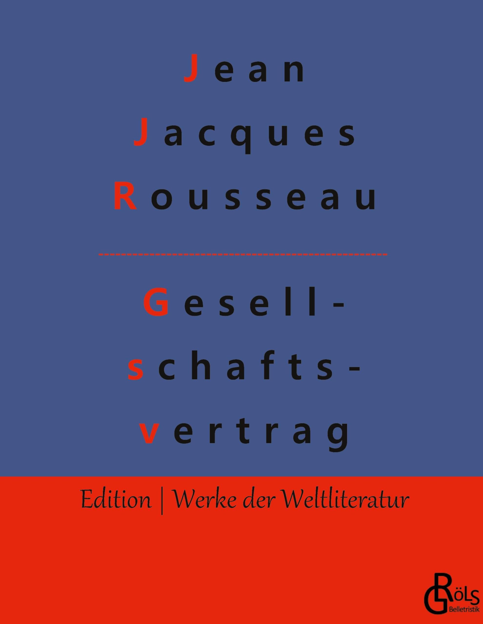 Der Gesellschaftsvertrag: Die Grundsätze des Staatsrechtes (Edition Werke der Weltliteratur - Hardcover) Drama
