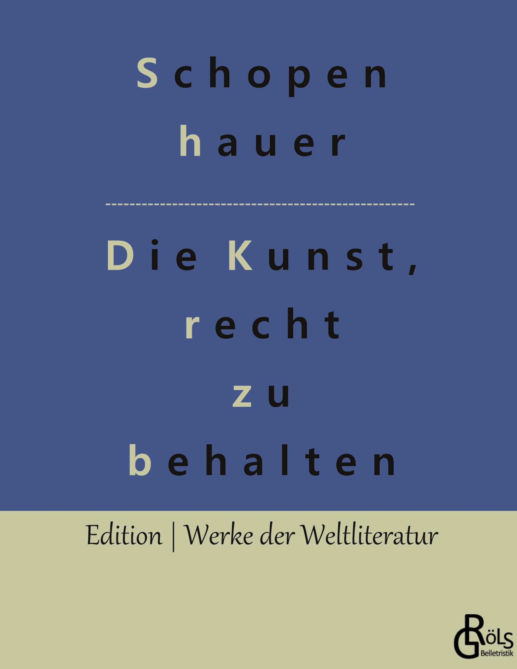 Die Kunst, recht zu behalten (Edition Werke der Weltliteratur - Hardcover) Drama