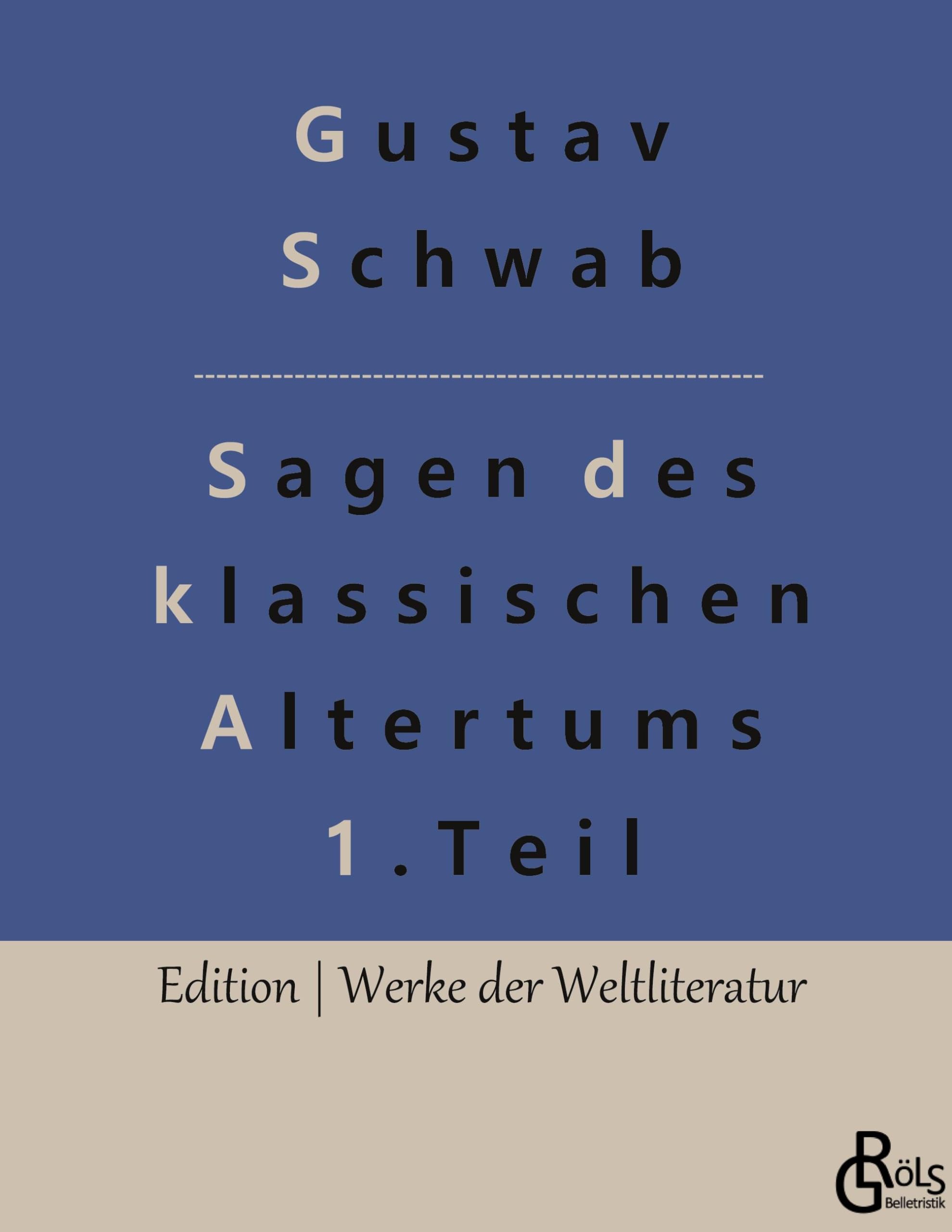 Sagen des klassischen Altertums - Teil 1: Die schönsten Sagen des klassischen Altertums (Edition Werke der Weltliteratur - Hardcover) Drama