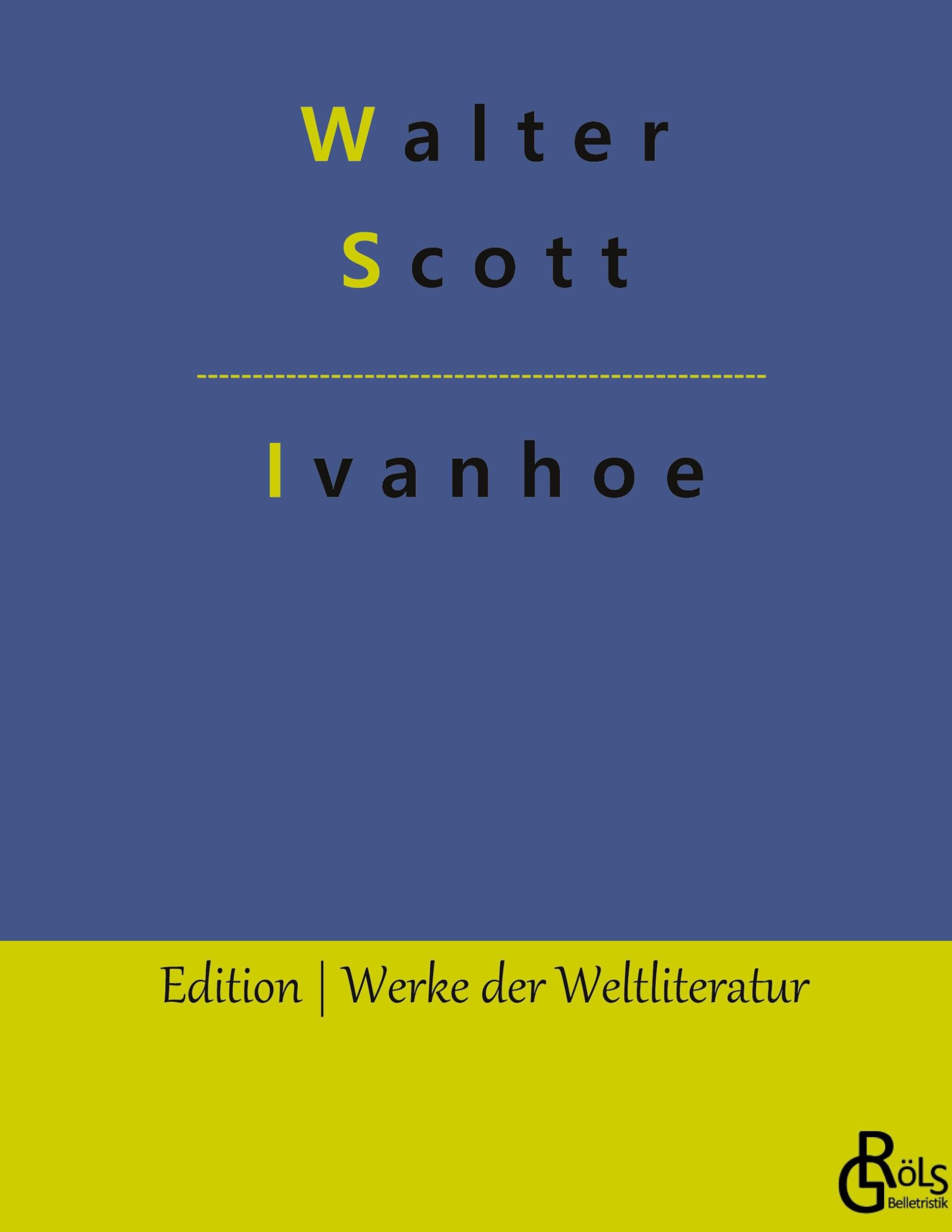 Ivanhoe (Edition Werke der Weltliteratur - Hardcover) Drama