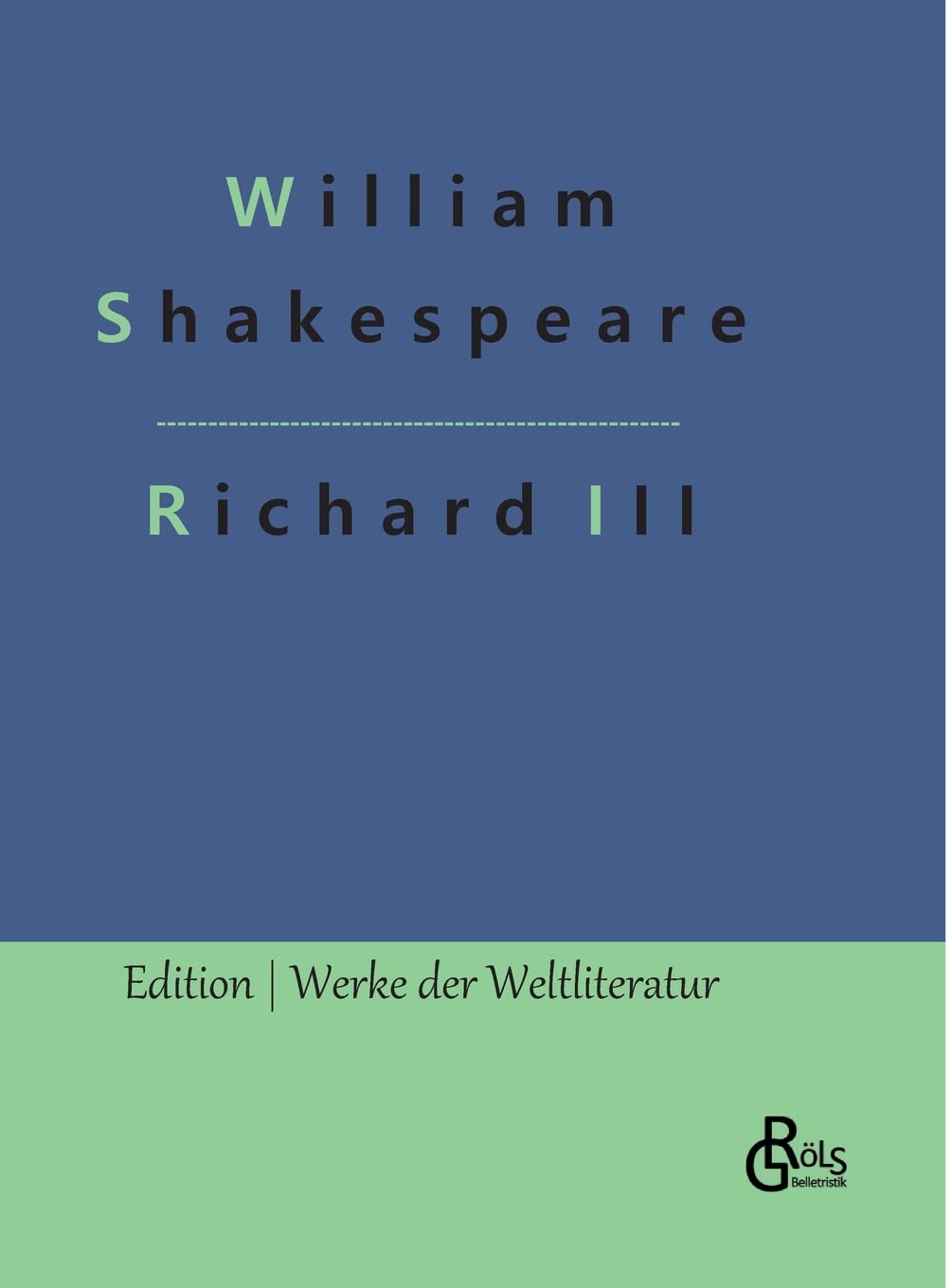 Richard III (Edition Werke der Weltliteratur - Hardcover) Drama