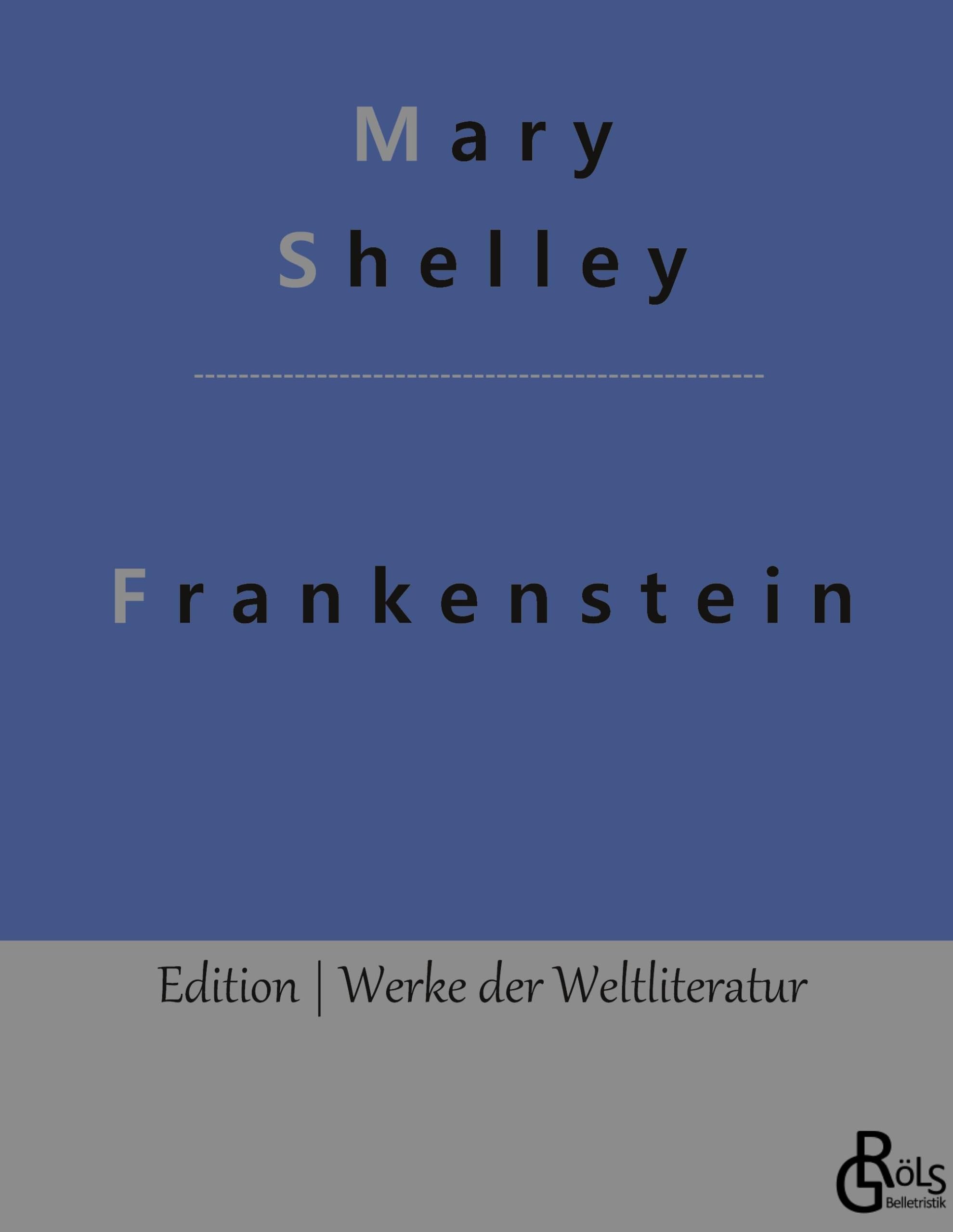 Frankenstein: Der moderne Prometheus (Edition Werke der Weltliteratur - Hardcover) Drama