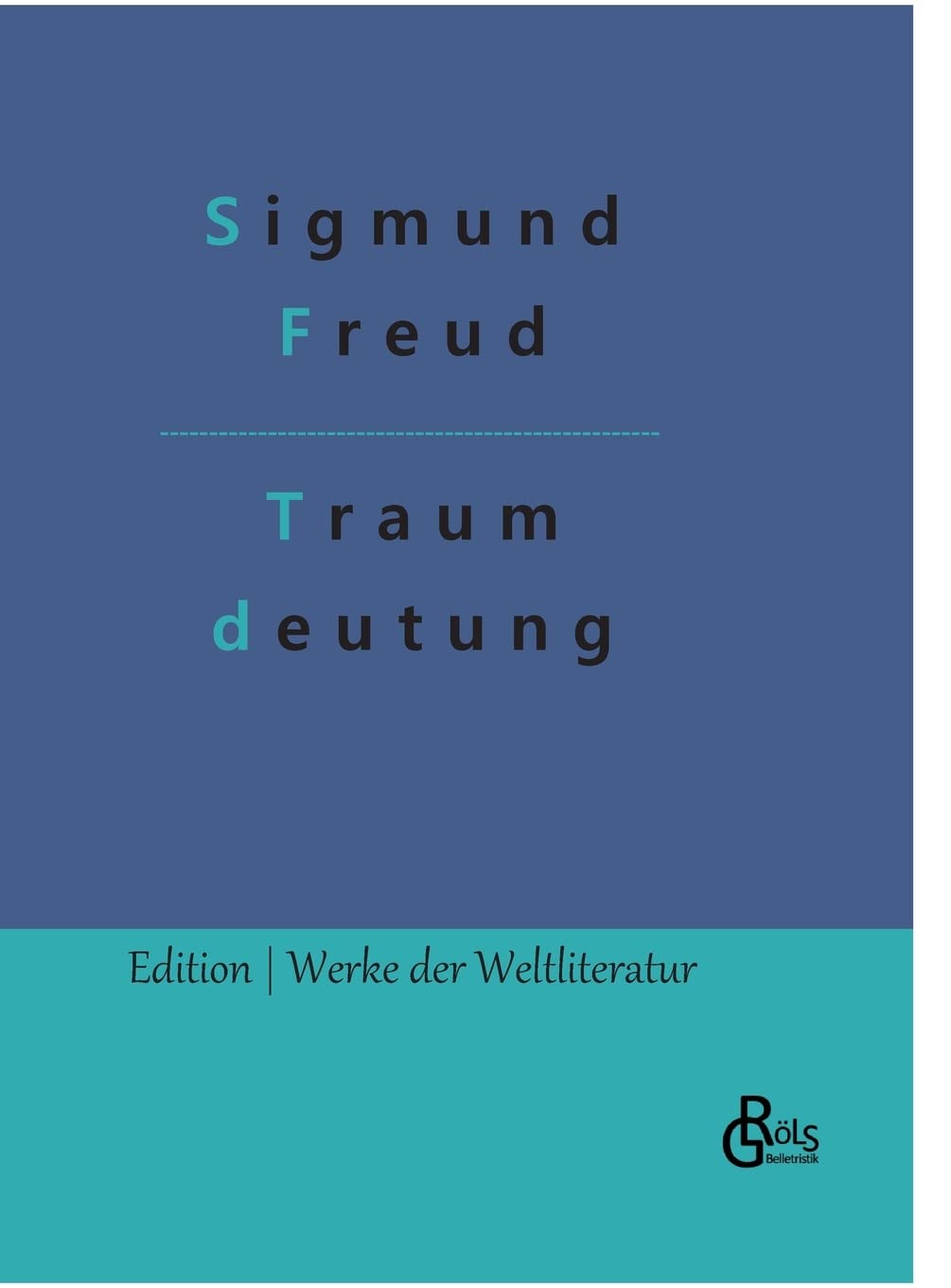 Die Traumdeutung (Edition Werke der Weltliteratur - Hardcover) Drama