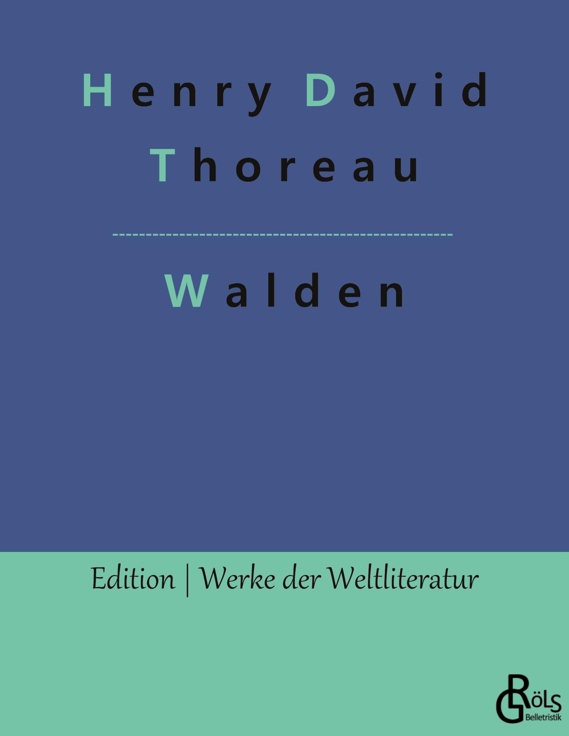 Walden: Leben in den Wäldern (Edition Werke der Weltliteratur) Drama