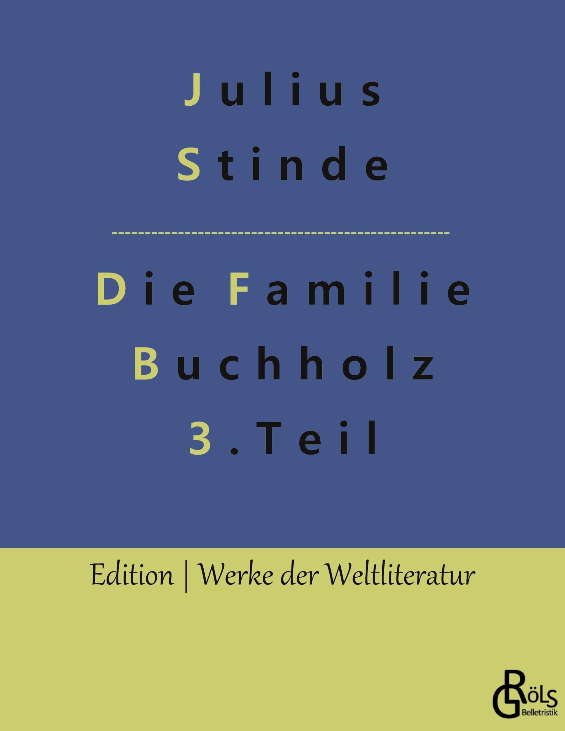 Die Familie Buchholz - Teil 3: Aus dem Leben der Hauptstadt (Edition Werke der Weltliteratur) Drama