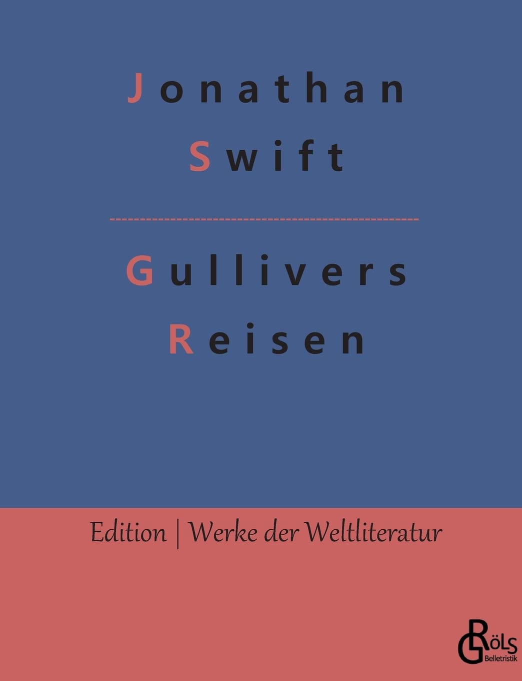 Gullivers Reisen (Edition Werke der Weltliteratur) Drama