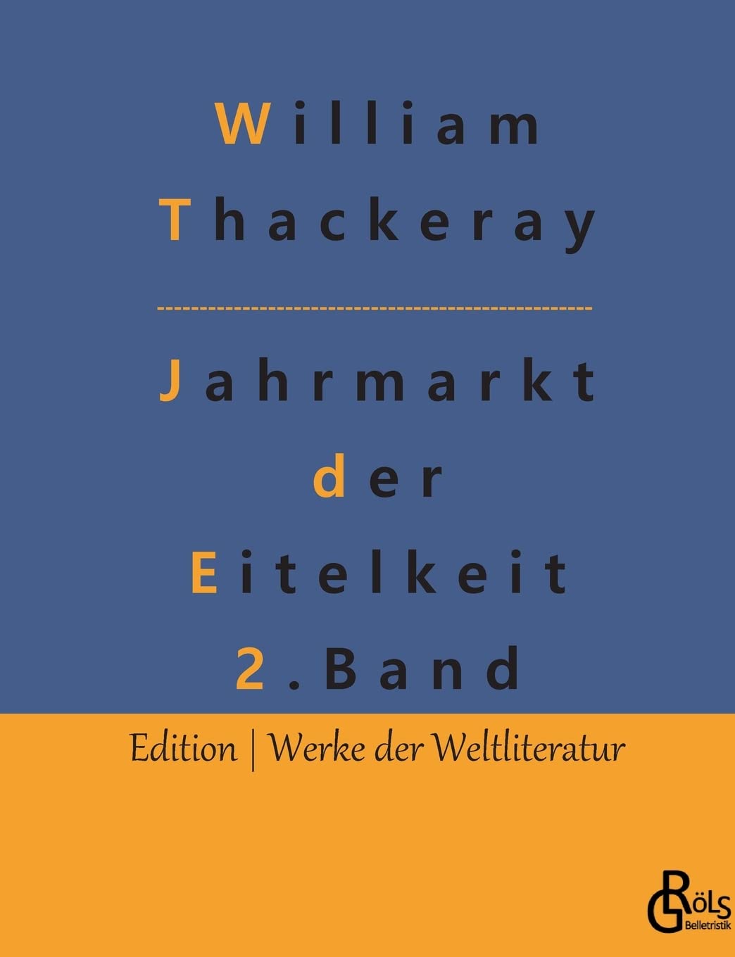 Jahrmarkt der Eitelkeit: Band 2 (Edition Werke der Weltliteratur) Drama
