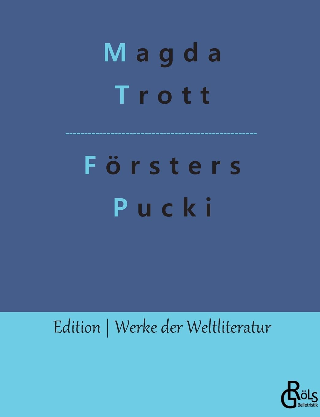 Försters Pucki (Edition Werke der Weltliteratur) Drama