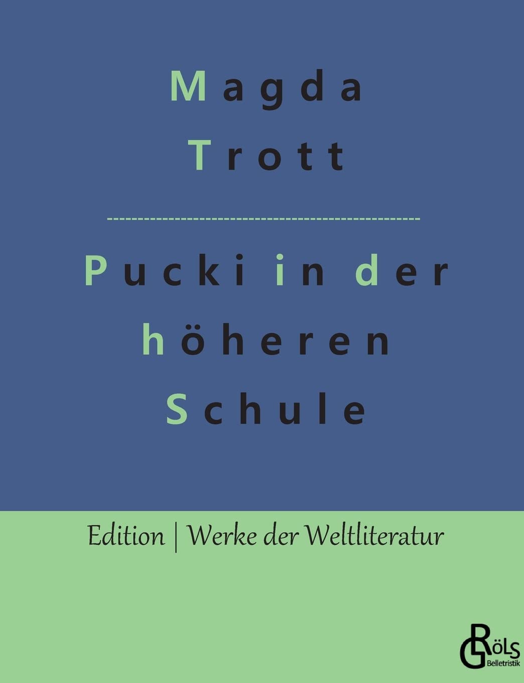Pucki kommt in die höhere Schule (Edition Werke der Weltliteratur) Drama