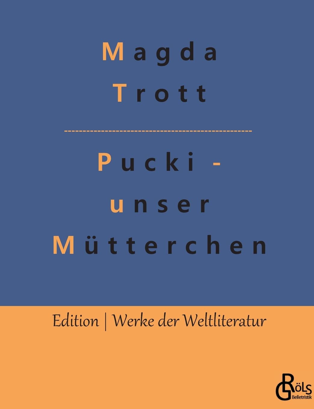 Pucki - unser Mütterchen (Edition Werke der Weltliteratur) Drama