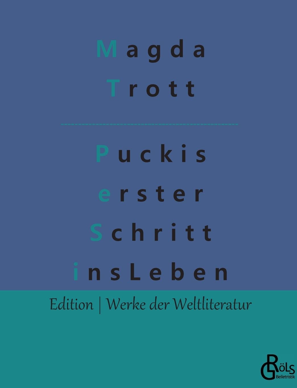 Puckis erster Schritt ins Leben (Edition Werke der Weltliteratur) Drama