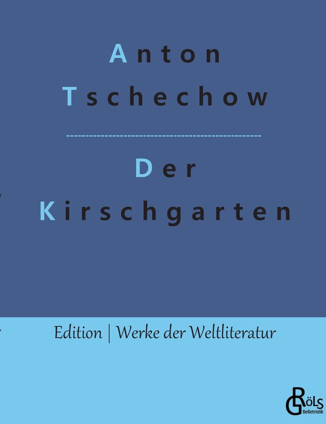 Der Kirschgarten: Eine Komödie (Edition Werke der Weltliteratur) Drama