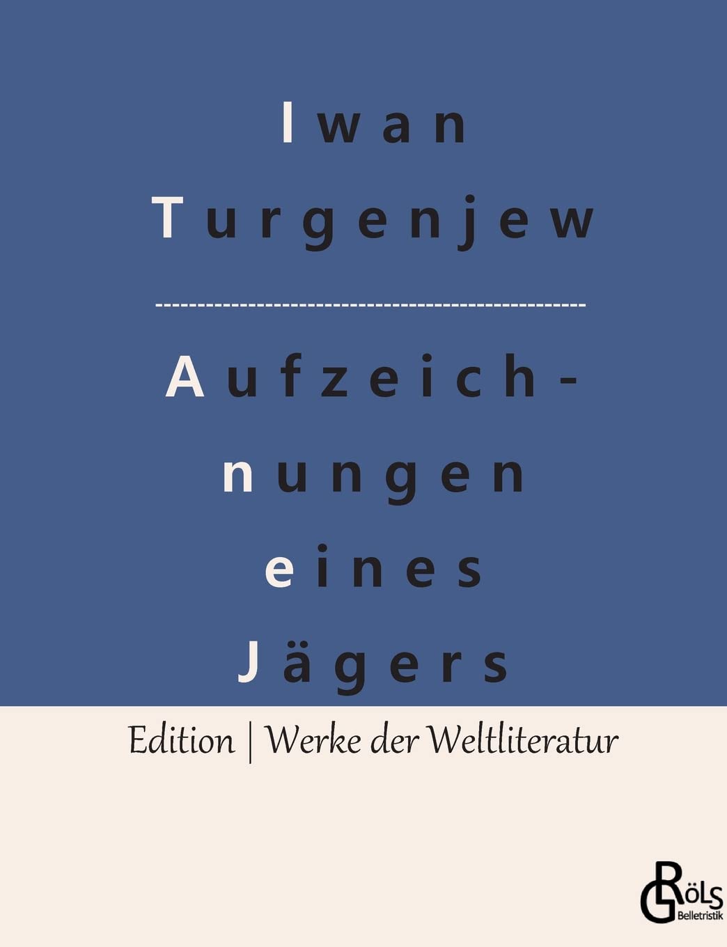 Aufzeichnungen eines Jägers (Edition Werke der Weltliteratur) Drama
