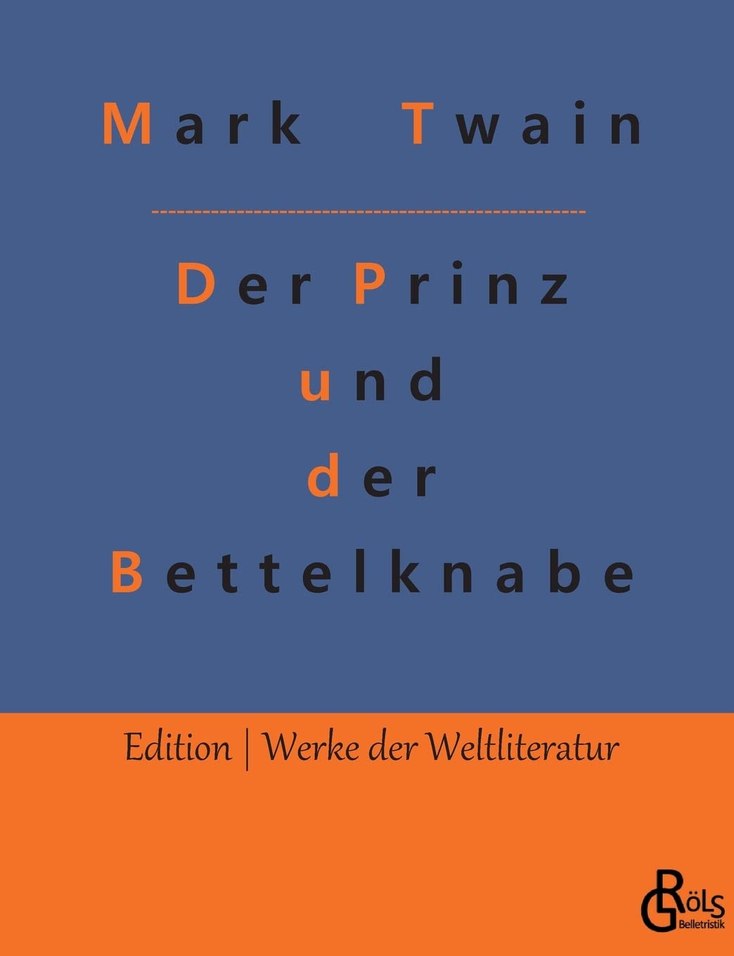 Der Prinz und der Bettelknabe (Edition Werke der Weltliteratur) Drama
