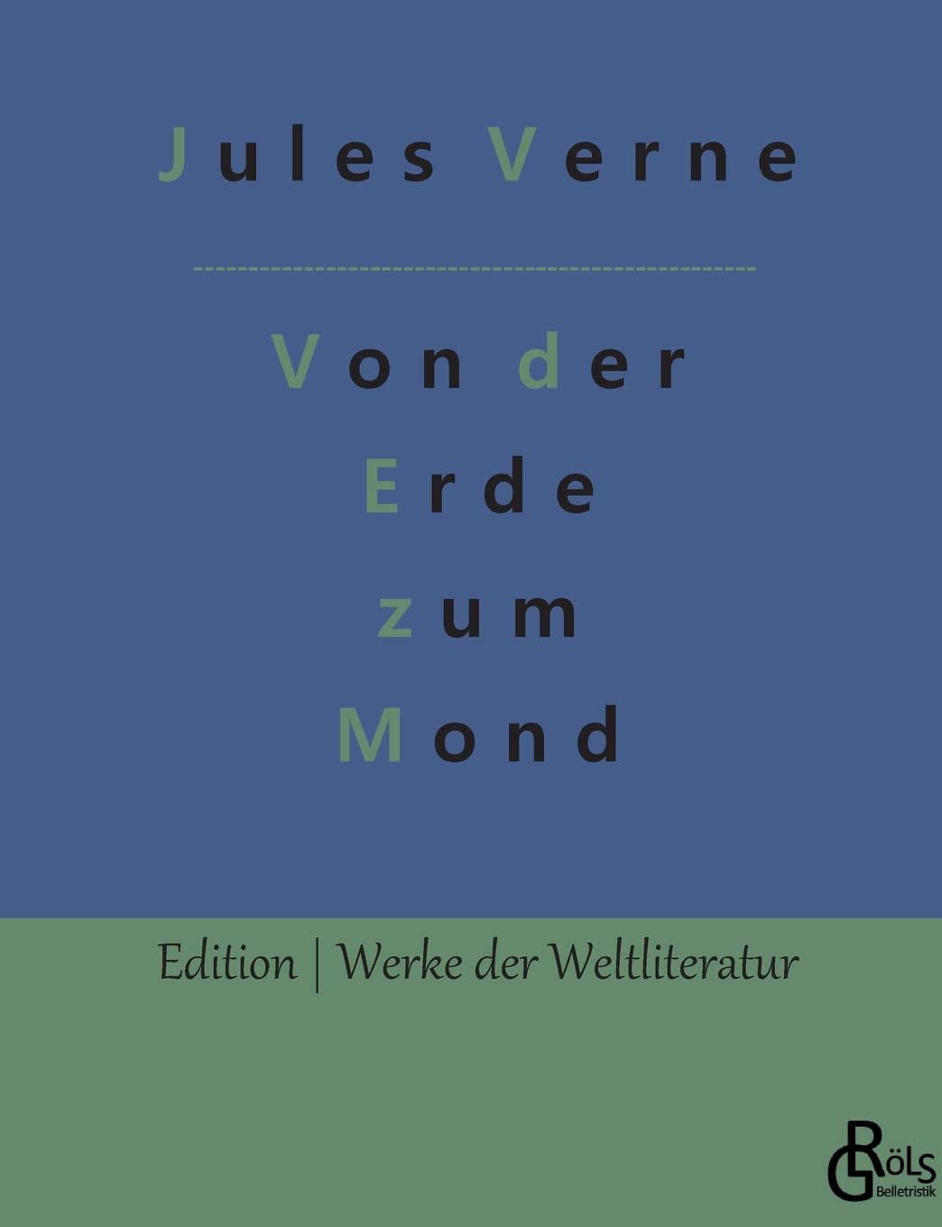 Von der Erde zum Mond (Edition Werke der Weltliteratur) Drama