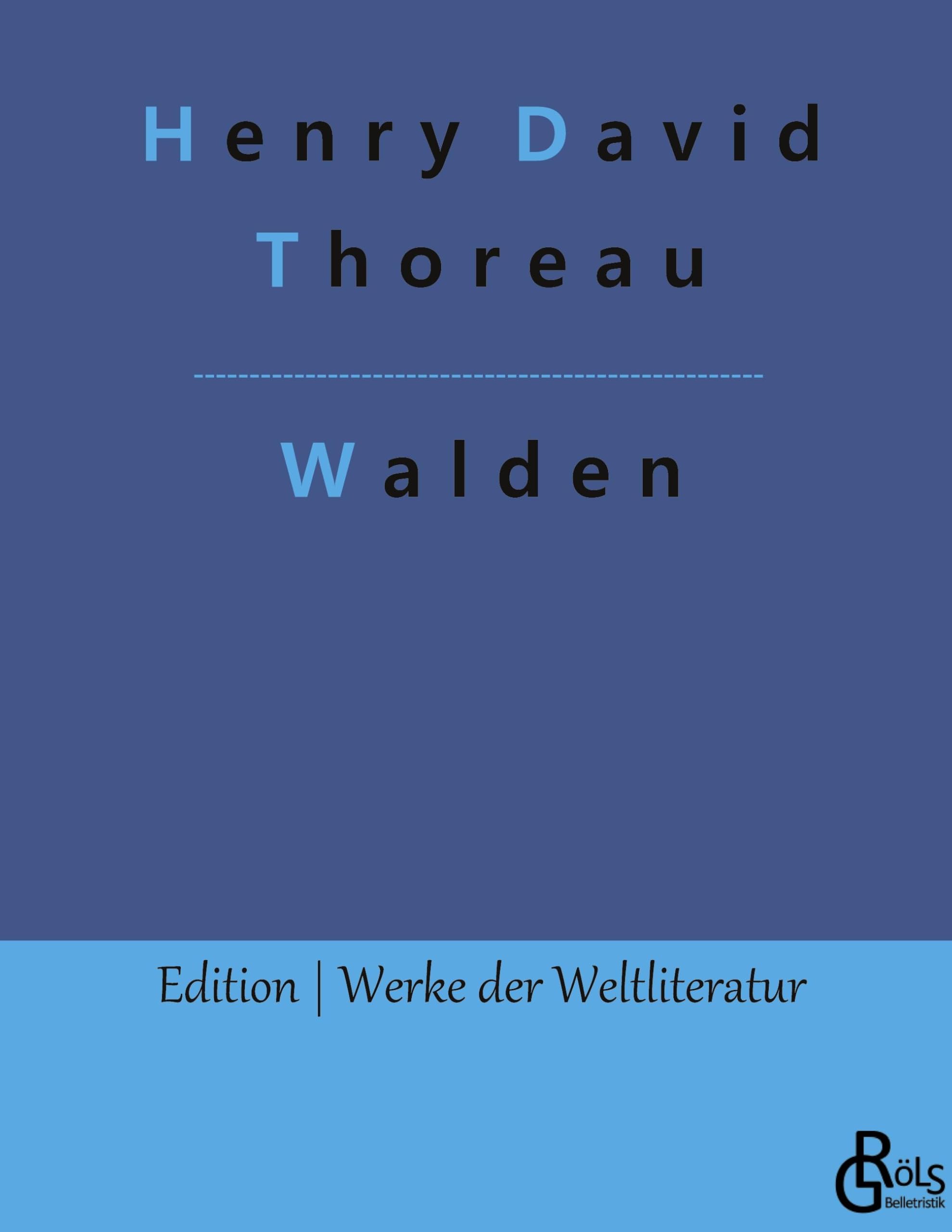 Walden: Leben in den Wäldern (Edition Werke der Weltliteratur - Hardcover) Drama