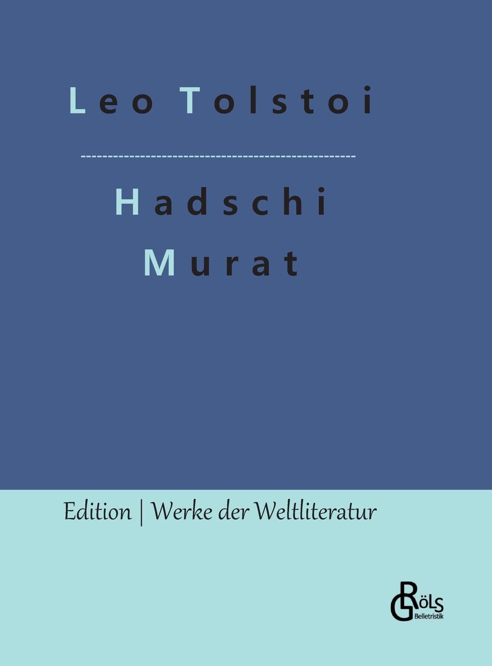 Hadschi Murat (Edition Werke der Weltliteratur - Hardcover) Drama