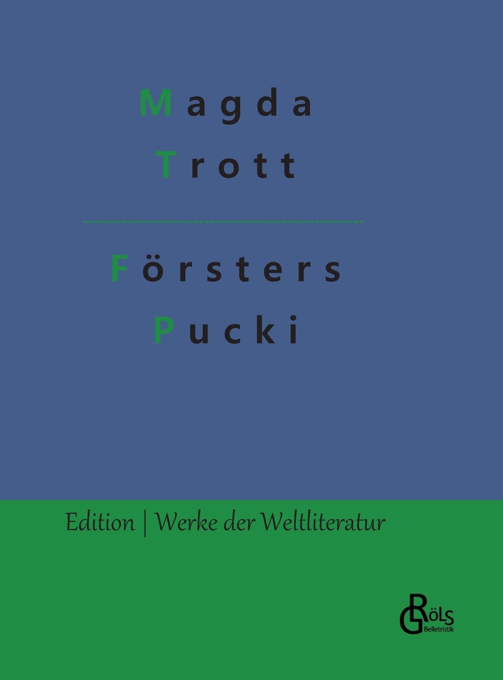 Försters Pucki (Edition Werke der Weltliteratur - Hardcover) Drama