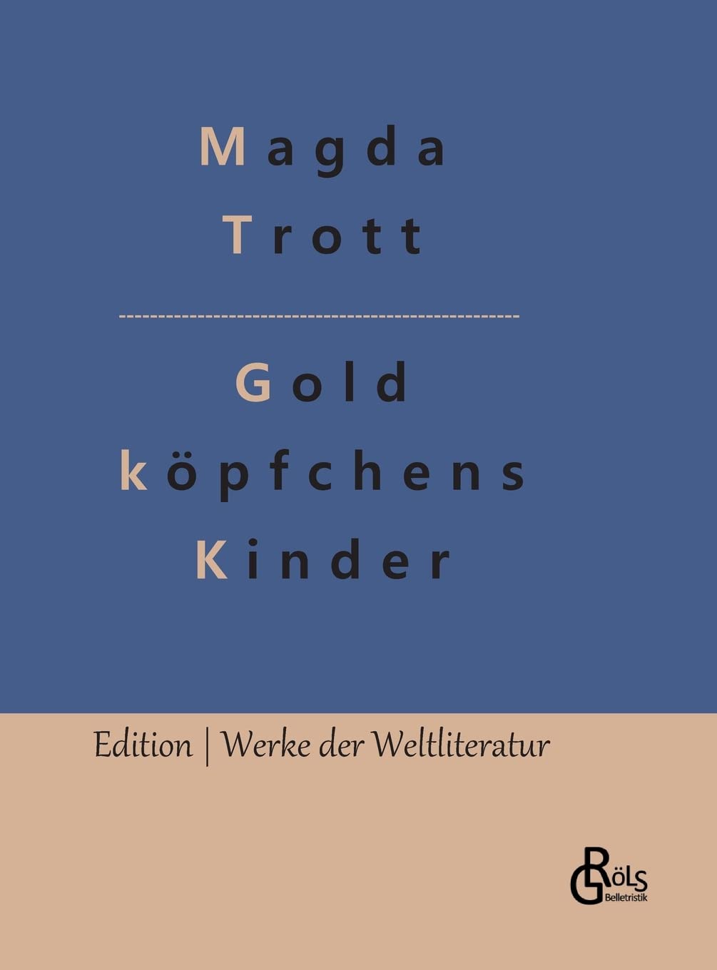 Goldköpfchens Kinder: Die beiden Fipse (Edition Werke der Weltliteratur - Hardcover) Drama