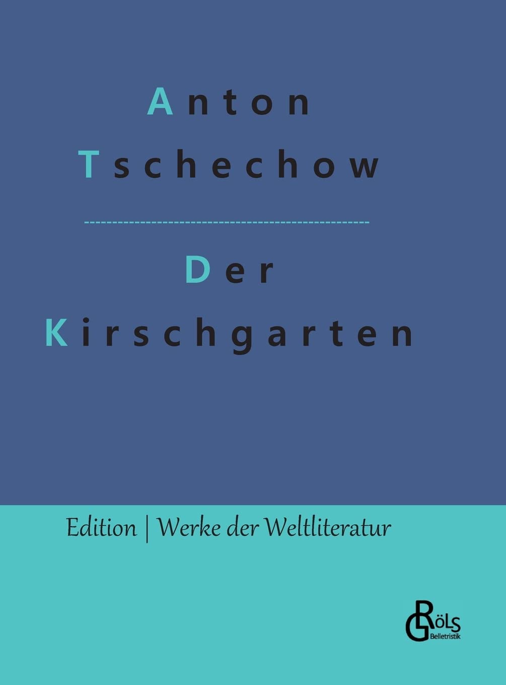 Der Kirschgarten: Eine Komödie (Edition Werke der Weltliteratur - Hardcover) Drama