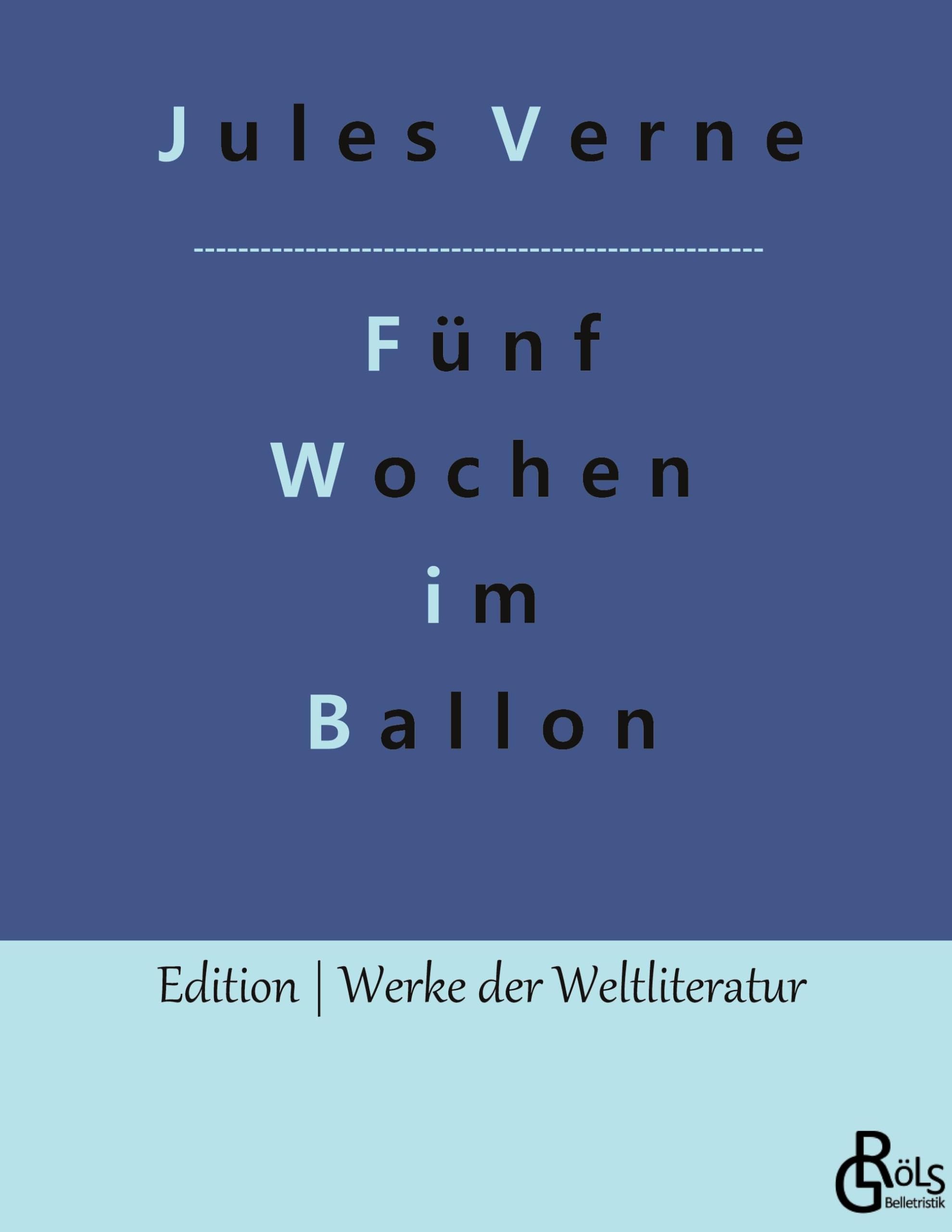 Fünf Wochen im Ballon (Edition Werke der Weltliteratur - Hardcover) Drama