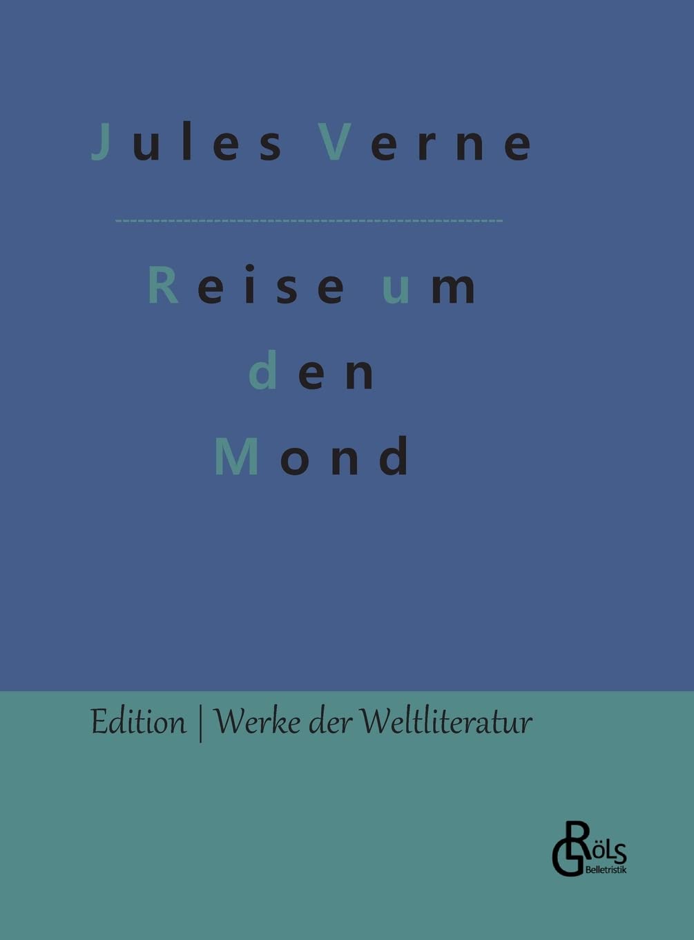 Reise um den Mond (Edition Werke der Weltliteratur - Hardcover) Drama