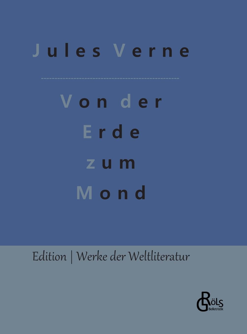 Von der Erde zum Mond (Edition Werke der Weltliteratur - Hardcover) Drama