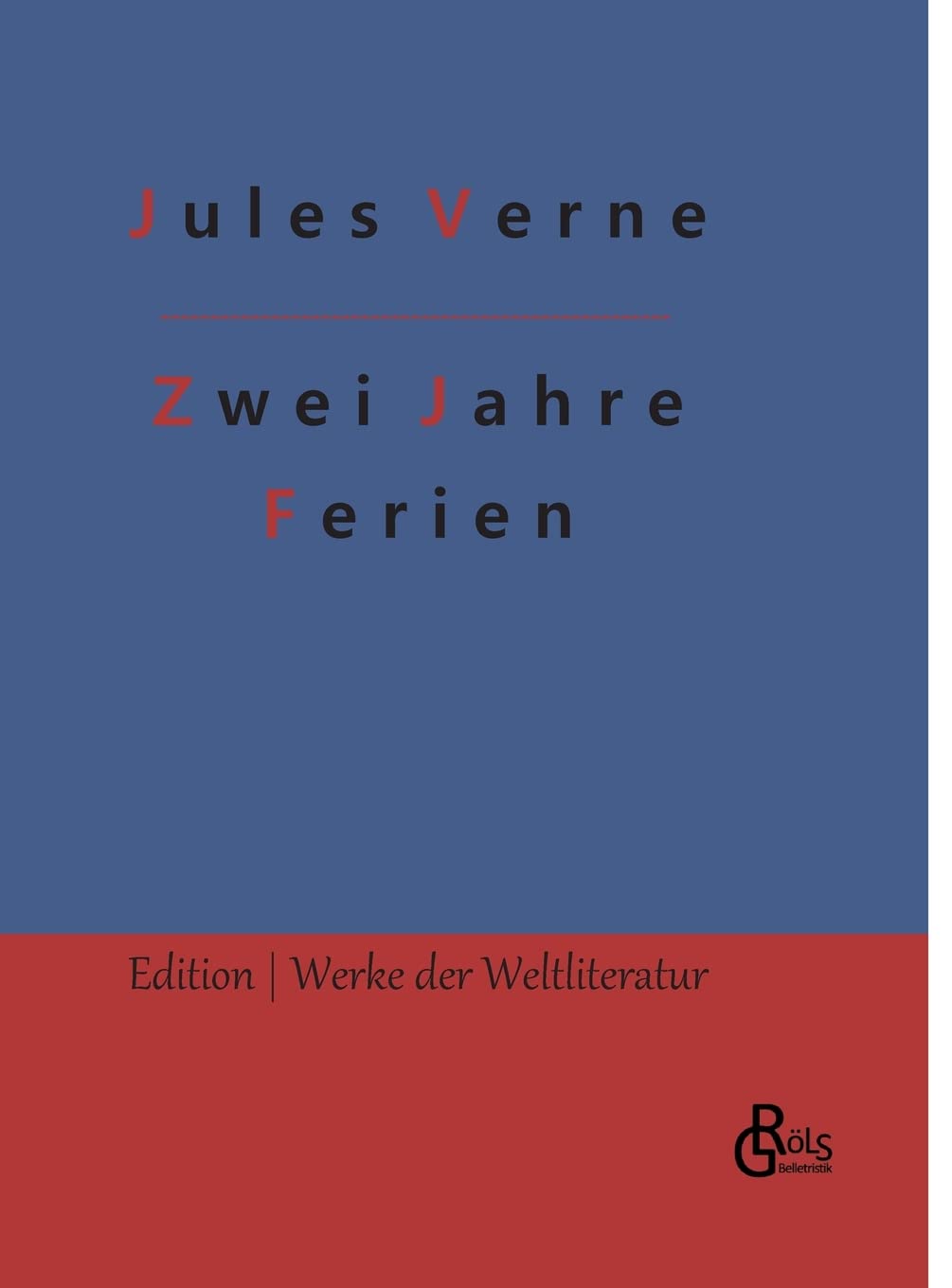 Zwei Jahre Ferien: Erster & zweiter Band (Edition Werke der Weltliteratur - Hardcover) Drama