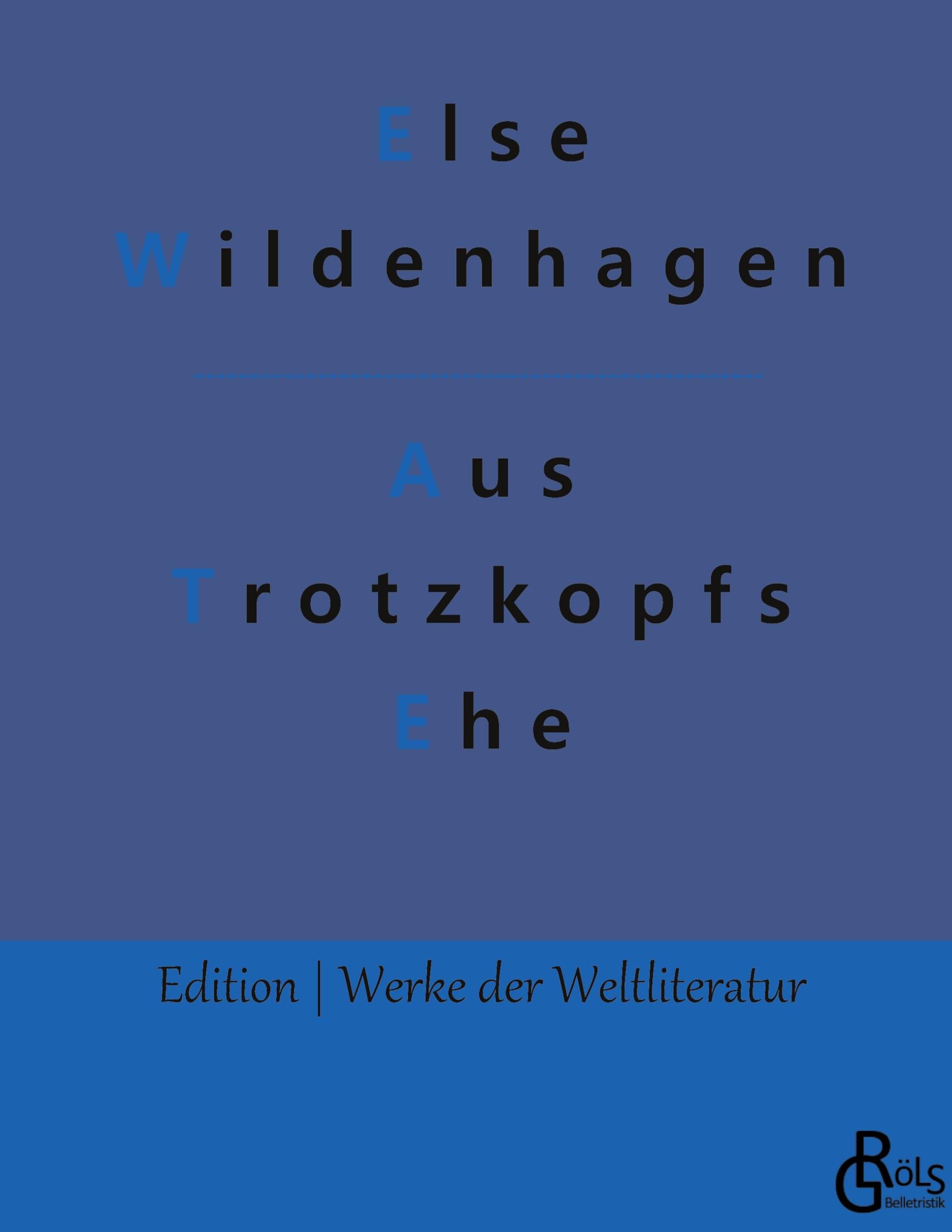 Aus Trotzkopfs Ehe (Edition Werke der Weltliteratur - Hardcover) Drama