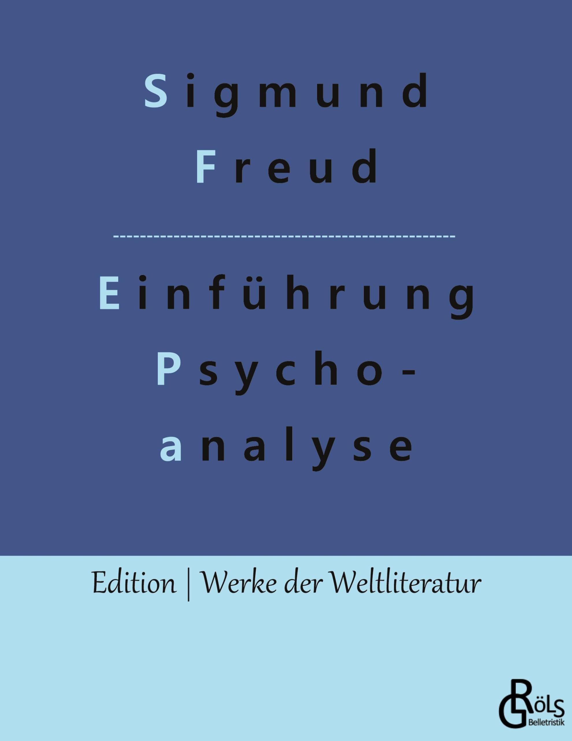 Vorlesungen zur Einführung in die Psychoanalyse (Edition Werke der Weltliteratur) Drama