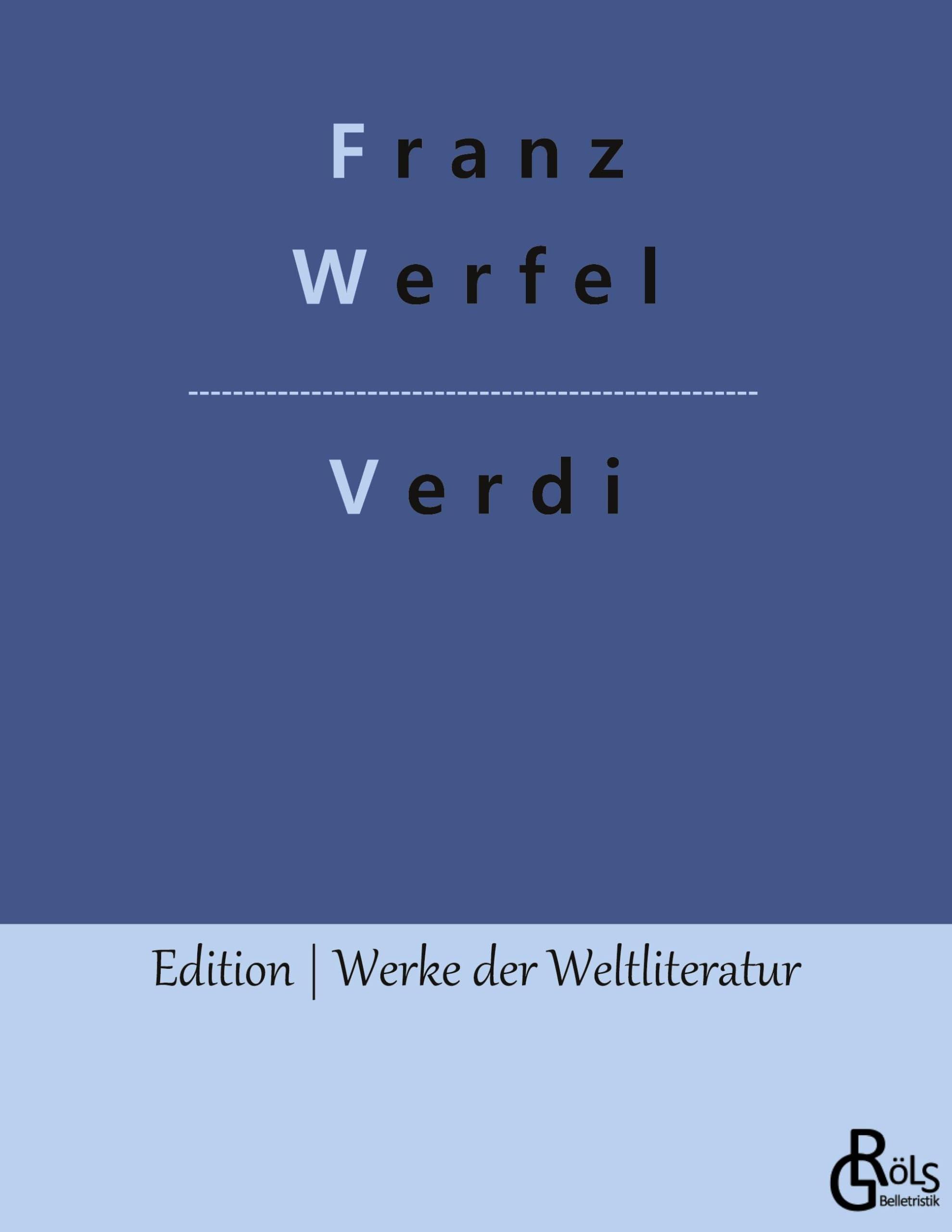Verdi: Roman der Oper (Edition Werke der Weltliteratur) Drama