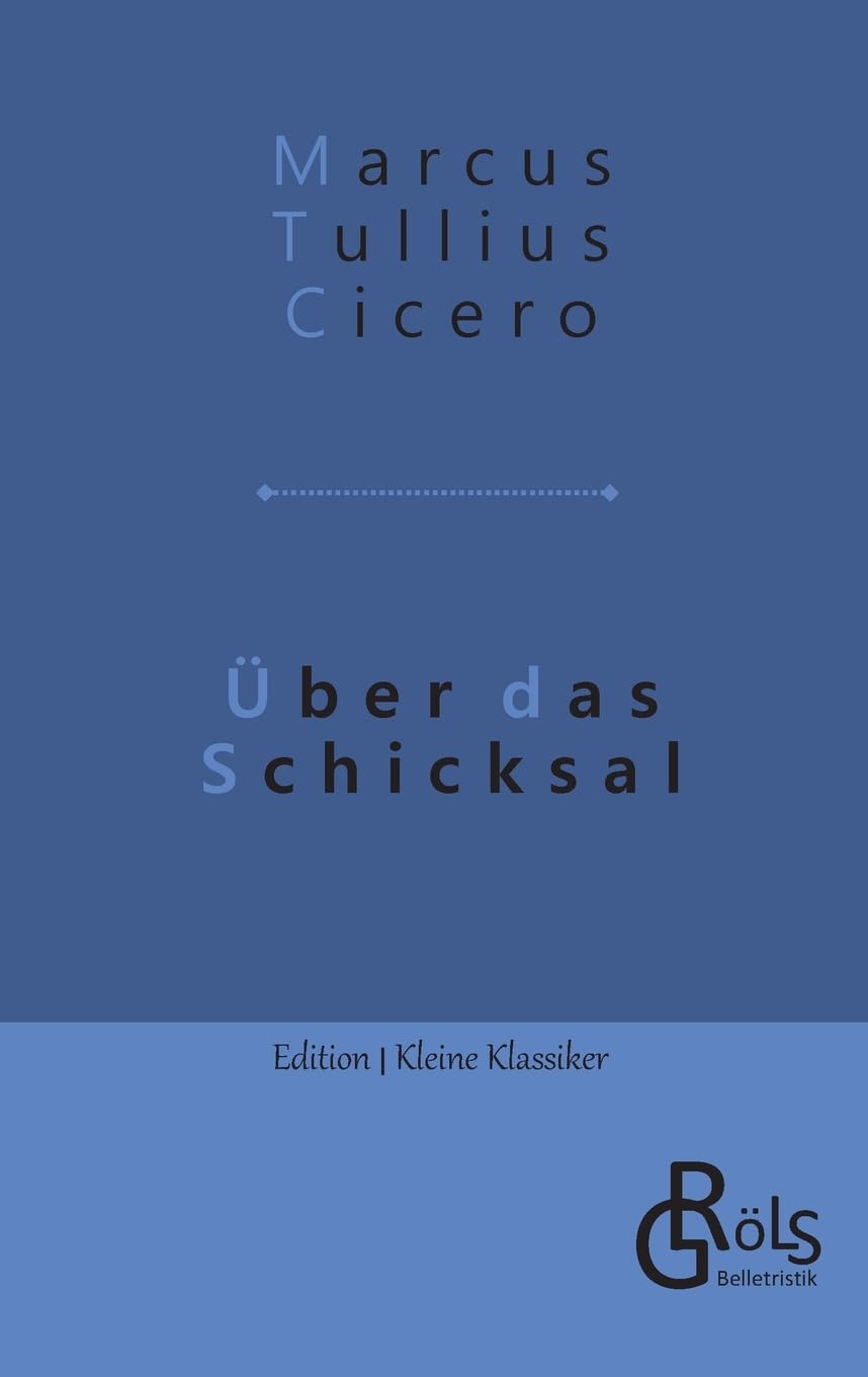 Über das Schicksal: De fato (Edition Kleine Klassiker - Softcover) Philosophy