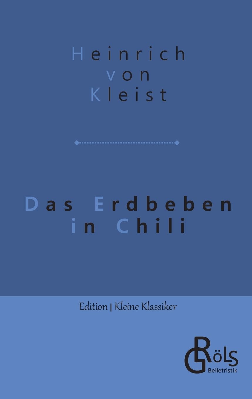 Das Erdbeben in Chili: Novelle (Edition Kleine Klassiker - Softcover) Drama