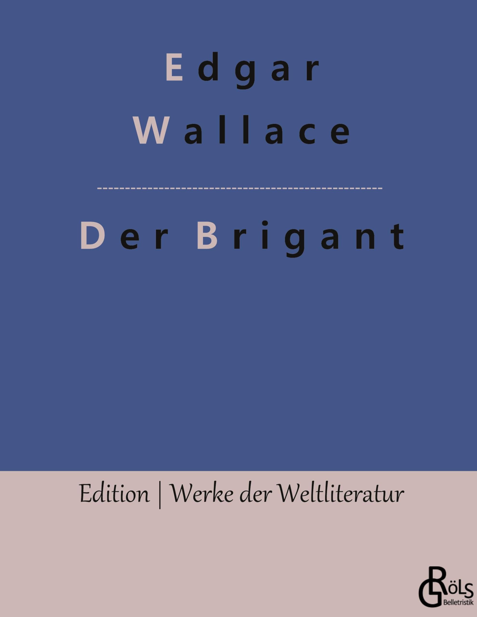 Der Brigant (Edition Werke der Weltliteratur - Hardcover) Drama