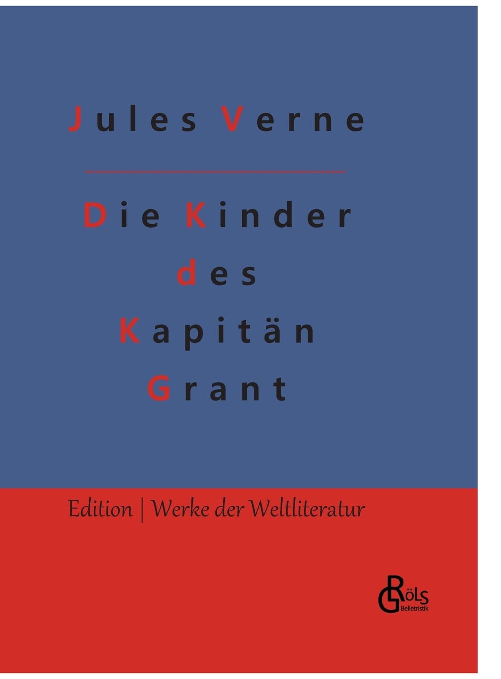 Die Kinder des Kapitän Grant (Edition Werke der Weltliteratur - Hardcover) Drama