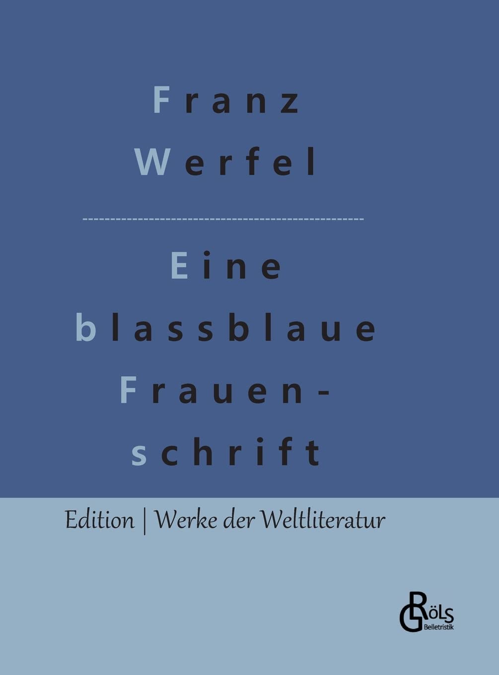 Eine blassblaue Frauenschrift (Edition Werke der Weltliteratur - Hardcover) Drama
