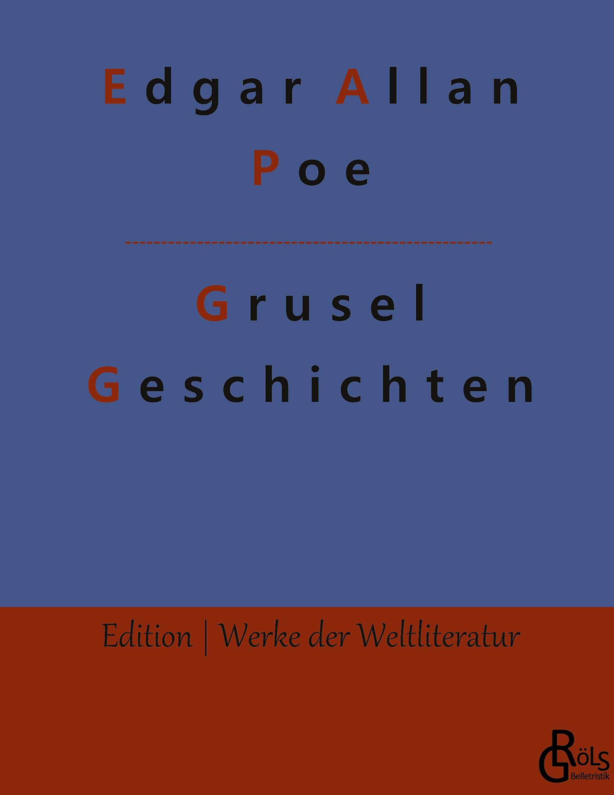 Grusel-Geschichten: Eine Auswahl seiner besten Geschichten (Edition Werke der Weltliteratur - Hardcover) Drama