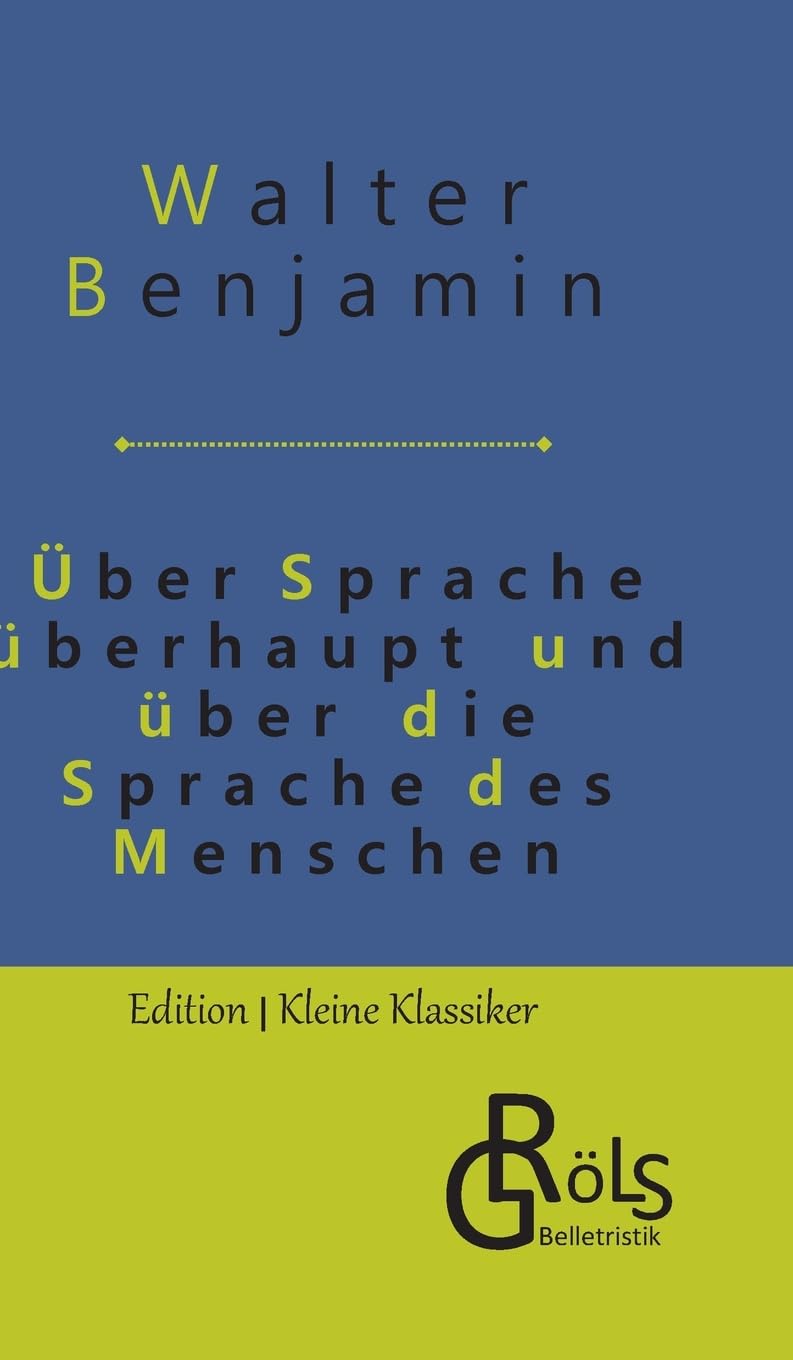 Über Sprache überhaupt und über die Sprache des Menschen (Edition Kleine Klassiker - Hardcover) Drama