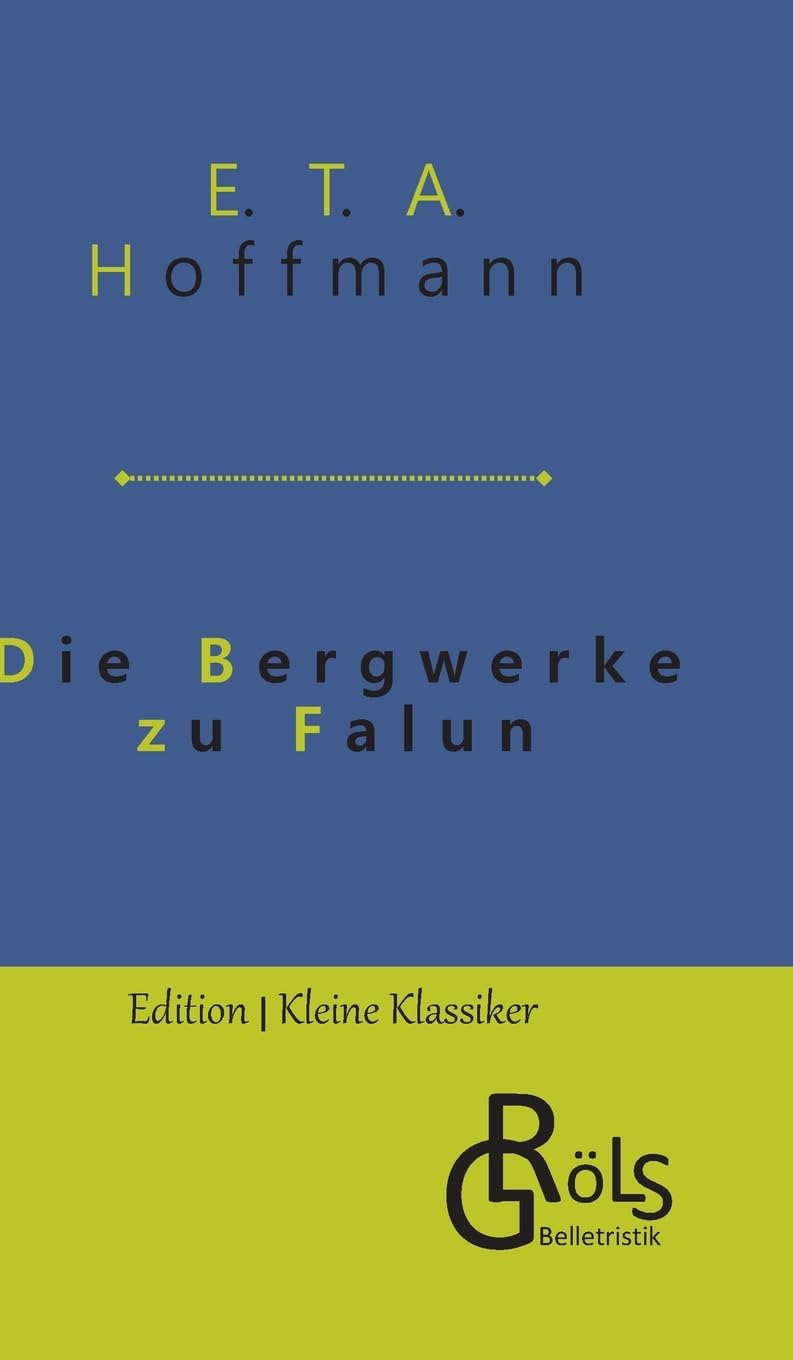 Die Bergwerke zu Falun (Edition Kleine Klassiker - Hardcover) Drama
