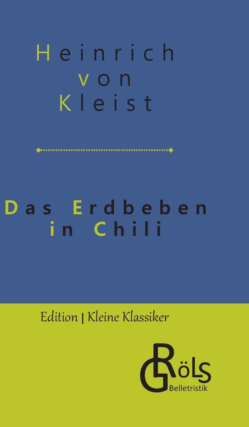 Das Erdbeben in Chili: Novelle (Edition Kleine Klassiker - Hardcover) Drama