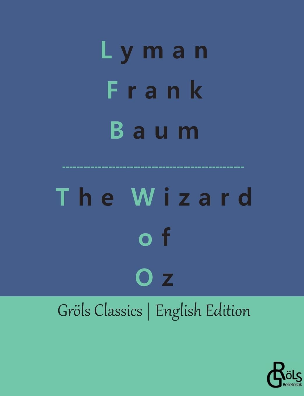 The Wizard of Oz (Gröls Classics English Edition - Softcover) Drama